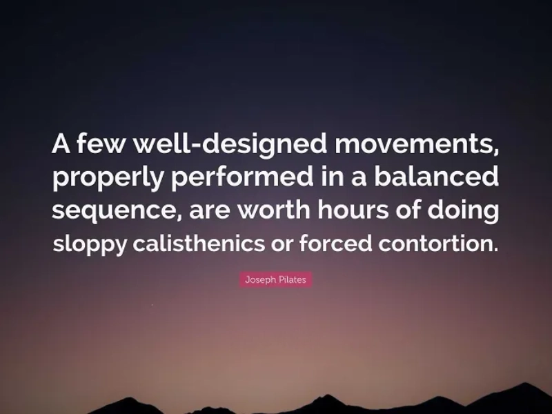 Câu nói nổi tiếng của Joseph Pilates.