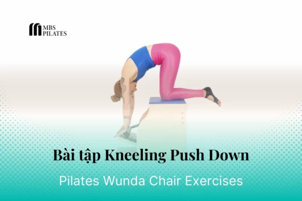 bai-tap-pilates-kneeling-push-down-tren-wunda-chair