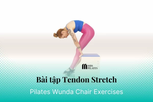 bai-tap-pilates-tendon-stretch-tren-wunda-chair