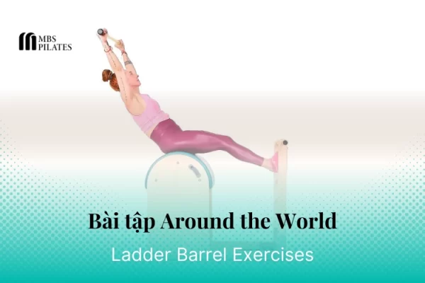 bai-tap-pilates-around-the-world-tren-ladder-barrel