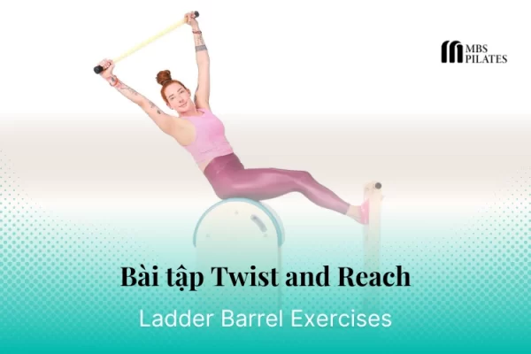 bai-tap-pilates-twist-and-reach-tren-ladder-barrel