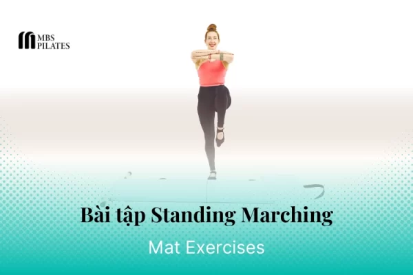 bai-tap-pilates-standing-marching-tren-tham