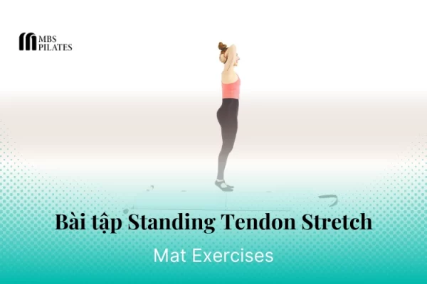 bai-tap-pilates-standing-tendon-stretch-tren-tham